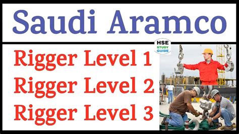 Ensure of the weights of load, lifting equipment and sequence required for the operation before commencing task, Ensure and Supervise proper lowering and rigging of pipes to be lowered using heavy equipments i. . Aramco rigger level 1 2 3 requirements